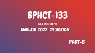 BPHCT133  FULL Solved Assignment  202223 SESSION  BSCG  PART B [upl. by Oibesue]