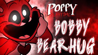 Bobby Bearhug Song MUSIC VIDEO Poppy Playtime Chapter 3 [upl. by Ahsiekel809]