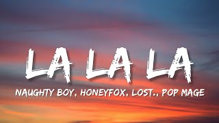 Naughty Boy amp Honeyfox  La La La Lyrics [upl. by Lebama516]