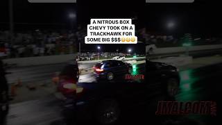 700 hp Nitrous box Chevy vs a Trackhawk for some major [upl. by Mccready]