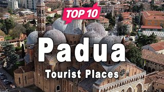 Top 10 Places to Visit in Padua  Italy  English [upl. by Lacombe296]