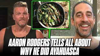 Aaron Rodgers Tells All About His Ayahuasca Trip On The Pat McAfee Show [upl. by Ninos]