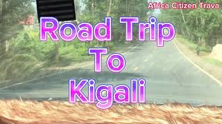 Shocking Roadtrip to KIGALI city  RWANDA [upl. by Nyrrad149]