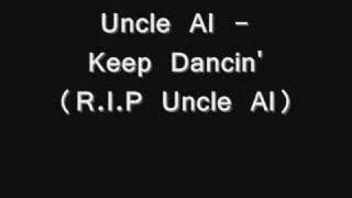 Uncle Al  Keep Dancin [upl. by Crowe]