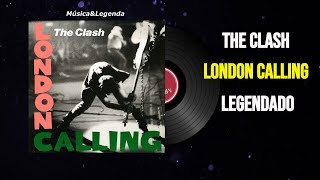 The Clash  London Calling Legendado [upl. by Tristas]