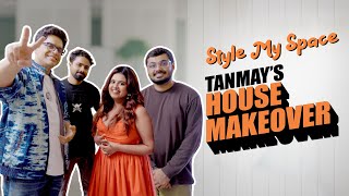 Tanmay and Naveed invaded our house  Home Transformation  Style My Space  Urban Company [upl. by Hilario]