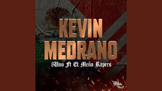 Kevin Medrano feat El Meño Rapers [upl. by Kcira]