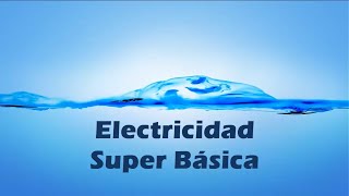 Electricidad Super Básica 1 [upl. by Aniret661]