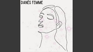 Danés Femme [upl. by Nnod]