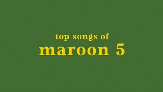 top 25 maroon 5 songs [upl. by Saber]