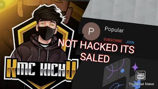 KMC KICHUS CHANNEL NOT HACKED REALITY  KICHU IS NO MORE🥺 HE SELLED HIS CHANNEL [upl. by Cecilio56]