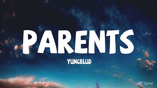 YUNGBLUD  Parents Lyrics [upl. by Sparks786]