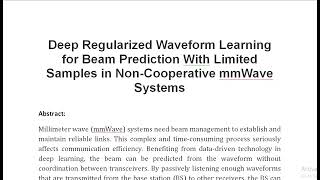 Deep Regularized Waveform Learning for Beam Prediction With Limited Samples in Non Cooperative mmWav [upl. by Nnyleak]