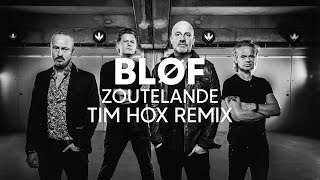 BLØF  Zoutelande Tim Hox Remix HOUSE [upl. by Linc]