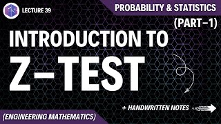 Lec39 Introduction to ZTest  Probability and Statistics [upl. by Annai]