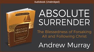 Absolute Surrender  Andrew Murray  Free Christian Audiobook [upl. by Bart]