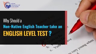 Why Should a NonNative English Teacher take an English Level Test [upl. by Rafat]