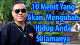 10 Menit yang Akan Mengubah Hidup Anda Selamanya [upl. by Yemerej]