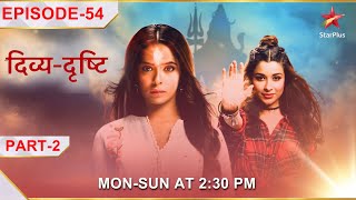 DivyaDrishti  Episode 12  Part 2  Mohana ne kiya Divya par attack [upl. by Fezoj]