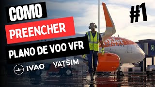 COMO PREENCHER O PLANO DE VOO VFR NA IVAO E VATSIM parte 1 [upl. by Anole]