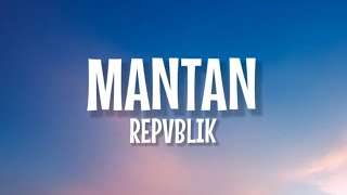 Repvblik  Mantan Lirik Lagu  kau buat hatiku hancur berantakan [upl. by Eninnej]