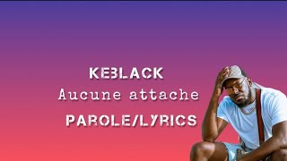 Keblack  Aucune attache parolesLyrics [upl. by Uzziel138]