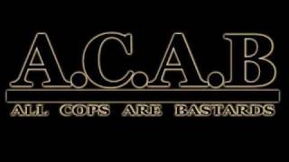 ACAB  All Cops Are Bastards [upl. by Rahel]