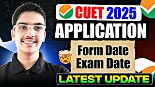 CUET 2025 Application Form Date OUT🔥 Complete Details [upl. by Honebein]