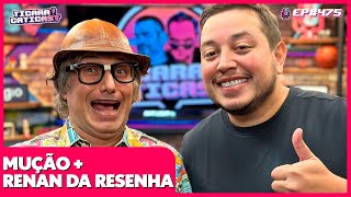 MUÇÃO E RENAN DA RESENHA  TICARACATICAST  EP 475 [upl. by Oidualc]