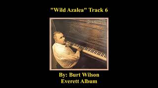 quotWild Azaleaquot Track 6 By Burt Wilson Everett Album [upl. by Kee855]