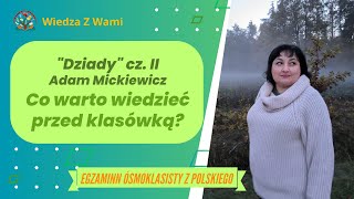 quotDziadyquot cz II Co trzeba wiedzieć przed egzaminem ósmoklasisty i klasówką [upl. by Akedijn]