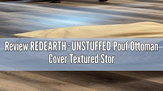 Review REDEARTH · UNSTUFFED Pouf Ottoman Cover Textured Storage Cube Bean Bag Pouffe Footrest [upl. by Hakeem]