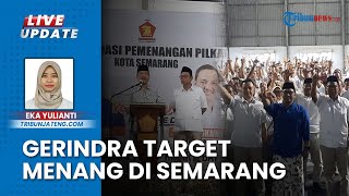 Kota Semarang Jadi Target Pemenangan Gerindra di Pilkada 2024 Dianggap sebagai Cerminan Jawa Tengah [upl. by Anaugahs413]