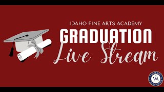 Idaho Fine Arts Academy 2024 Graduation Ceremony [upl. by Ycat607]