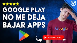 Cómo ARREGLAR GOOGLE PLAY si no me Deja Bajar Apps  📲 Solución 📲 [upl. by Roxie664]