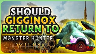 Should Gigginox Return to Monster Hunter Wilds  Rathalos Watch [upl. by Ydak]