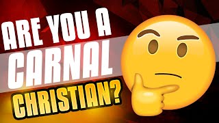 Are You A Carnal Christian [upl. by Hanikahs]