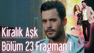 Kiralık Aşk 23 Bölüm Fragman [upl. by Crandall]