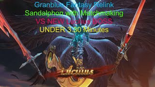 Granblue Fantasy Relink Sandalphon with Matchmaking VS NEW Lucilius under 330 Minutes [upl. by Khano]