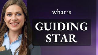 Guiding Star Understanding its Meaning and Usage [upl. by Heloise]