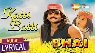 Batti Batti Katti Katti Audio Lyrical  Bhai 1997  Sunil Shetty  Kunal Khemu  Udit Narayan [upl. by Netsrak]