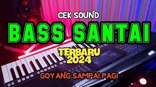 CEK SOUND DANGDUT 2024 BASS SANTAI [upl. by Perron]