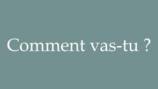 How to Pronounce Comment vastu How are you Correctly in French [upl. by Aivyls714]