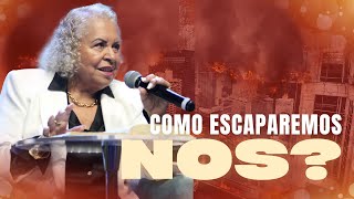 COMO ESCAPAREMOS NÓS  PASTORA TÂNIA TEREZA [upl. by Karry]