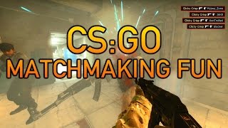 CSGO  Matchmaking Fun [upl. by Aisilef]