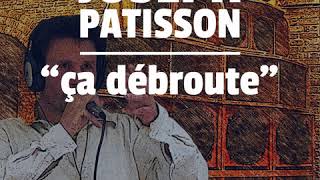 JOSEPH PÂTISSON  Ça débroute [upl. by Eulaliah]