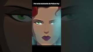 Por este momento de Poison Ivy [upl. by Ecirahc]