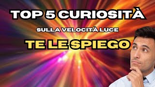 Velocità della Luce 5 Curiosità che non Conosci e come Indluiscono sulla Relatività [upl. by Mooney]