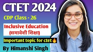 Inclusive Education समावेशी शिक्षा important topic CTET by Himanshi Singh LetsLEARN2016 [upl. by Meesan]