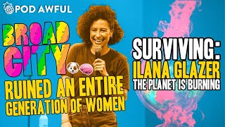 BROAD CITY Ruined An Entire Generation Of Women  SURVIVING  POD AWFUL PODCAST I29 CLIP aRchive [upl. by Lorine]